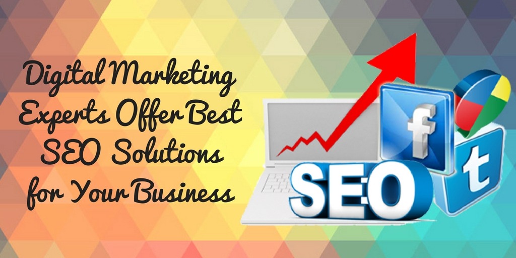 Digital marketing experts offer the best SEO solutions for your business